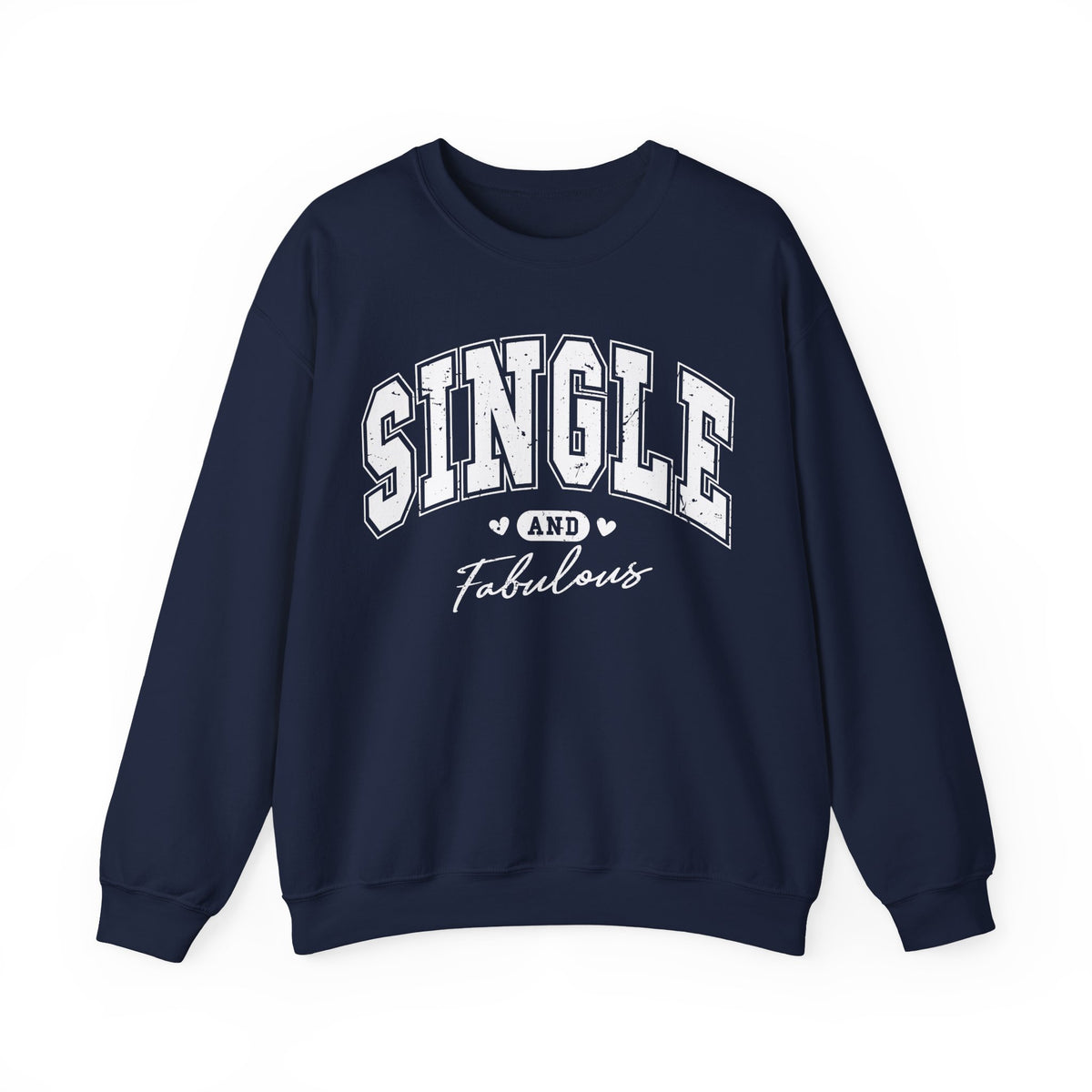 Single and Fabulous - Varsity – Gildan Heavy Blend | Trendy Women’s Soft Sweatshirt. Direct to Garment. Printed & Shipped in the USA. Unisex Sizes.