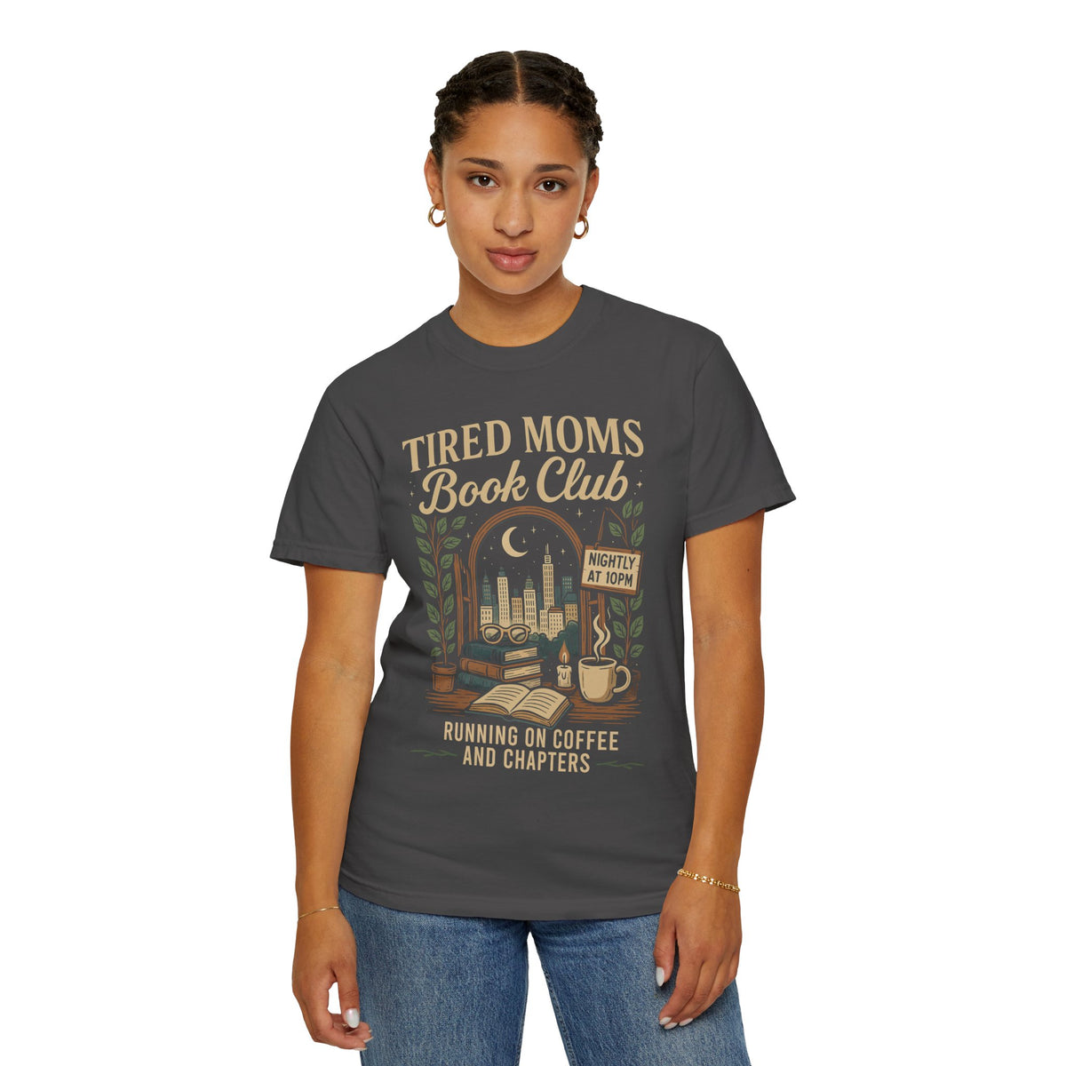Tired Moms Book Club Running on Coffee and Chapters - Comfort Colors | Trendy Women's T-Shirt. Direct to Garment. Printed & Shipped in the USA. Unisex Sizes.
