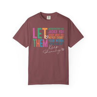 Let Them - Keep Shining - Comfort Colors | Trendy Women's T-Shirt. Direct to Garment. Printed & Shipped in the USA. Unisex Sizes.