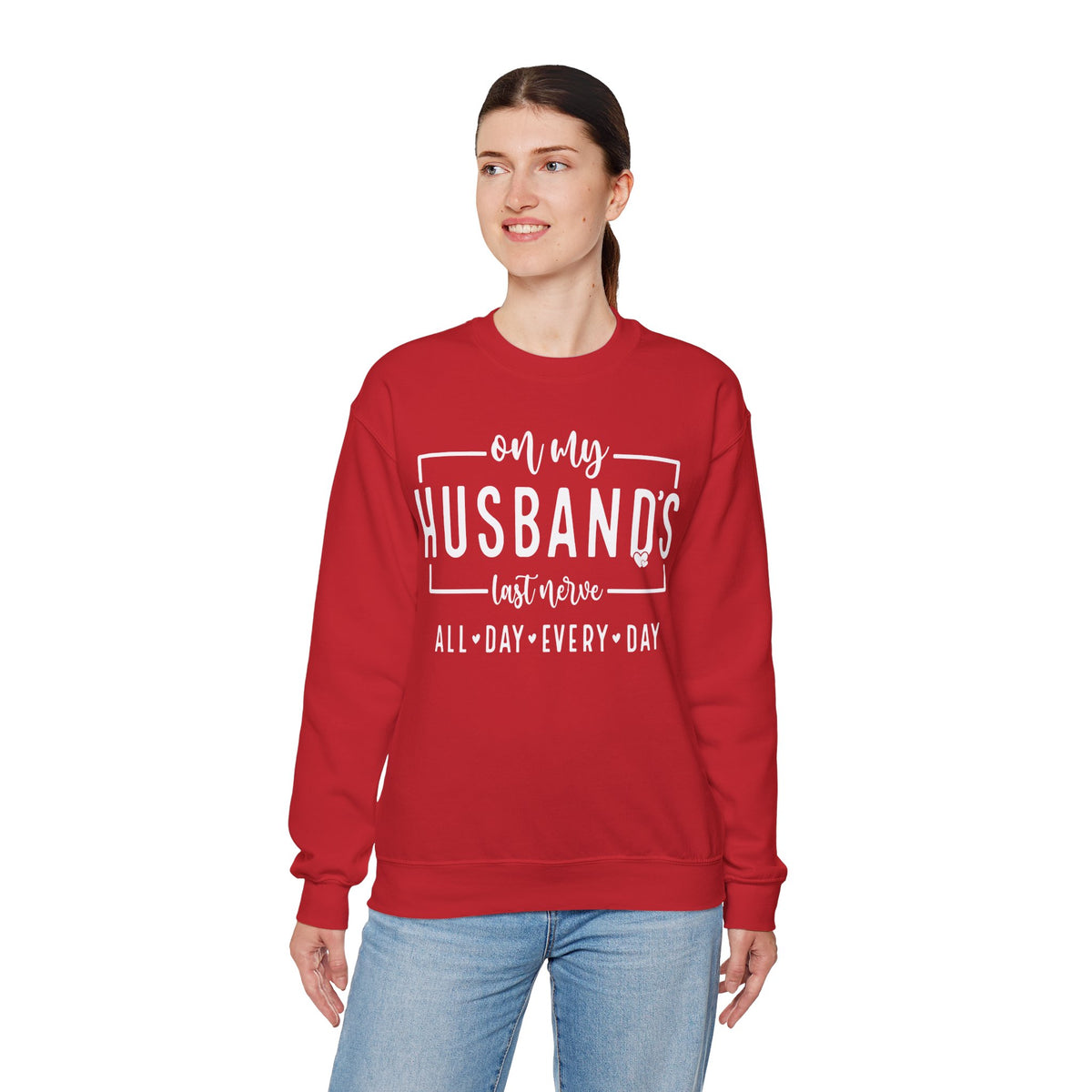 On My Husband's Last Nerve – Gildan Heavy Blend | Trendy Women’s Soft Sweatshirt. Direct to Garment. Printed & Shipped in the USA. Unisex Sizes.
