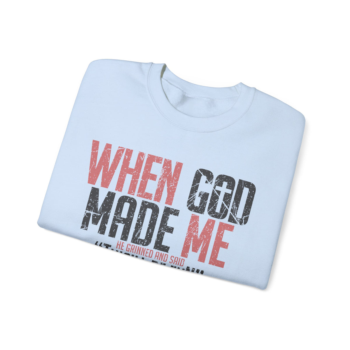 When God Made Me "This'll Be Fun" Christian Faith Distressed – Gildan Heavy Blend | Trendy Women’s and Men's Soft Sweatshirt. Direct to Garment. Printed & Shipped in the USA. Unisex Sizes.