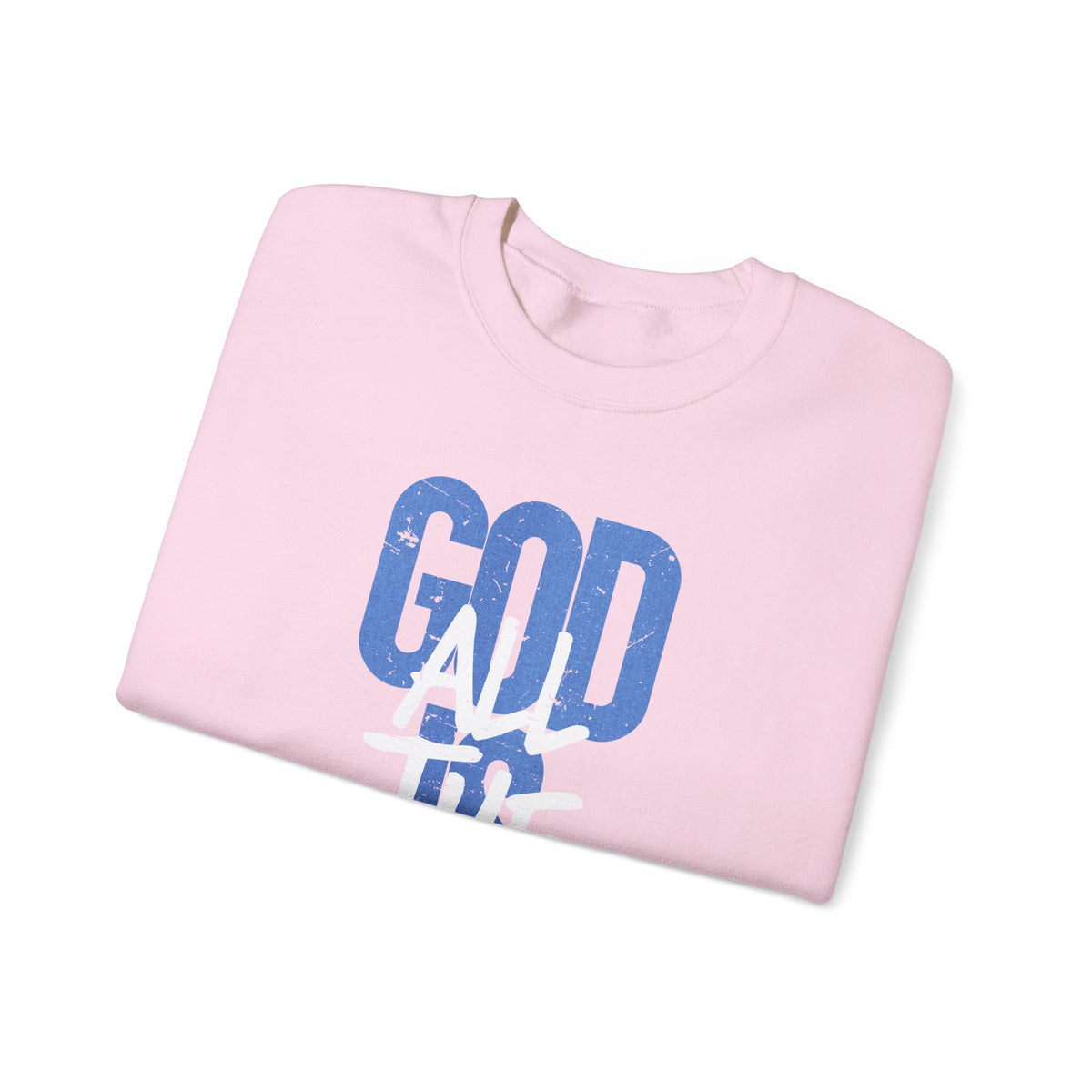 God is Good All The Time – Gildan Heavy Blend | Trendy Women’s and Women's Soft Sweatshirt. Direct to Garment. Printed & Shipped in the USA. Unisex Sizes.