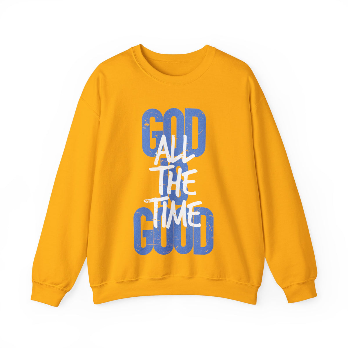 God is Good All The Time – Gildan Heavy Blend | Trendy Women’s and Men's Soft Sweatshirt. Direct to Garment. Printed & Shipped in the USA. Unisex Sizes.