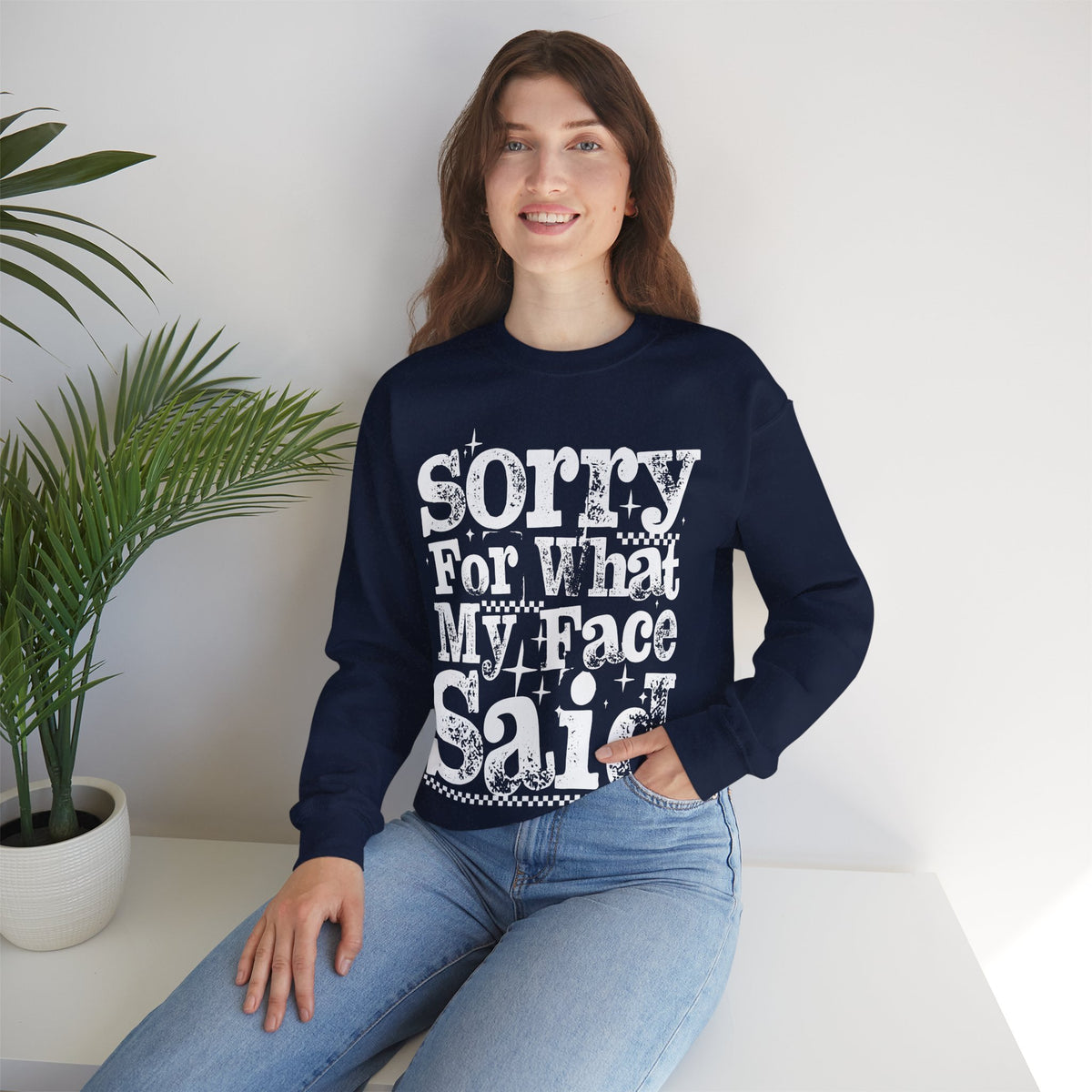 Sorry For What My Face Said - Distressed – Gildan Heavy Blend | Trendy Women’s Soft Sweatshirt. Direct to Garment. Printed & Shipped in the USA. Unisex Sizes.