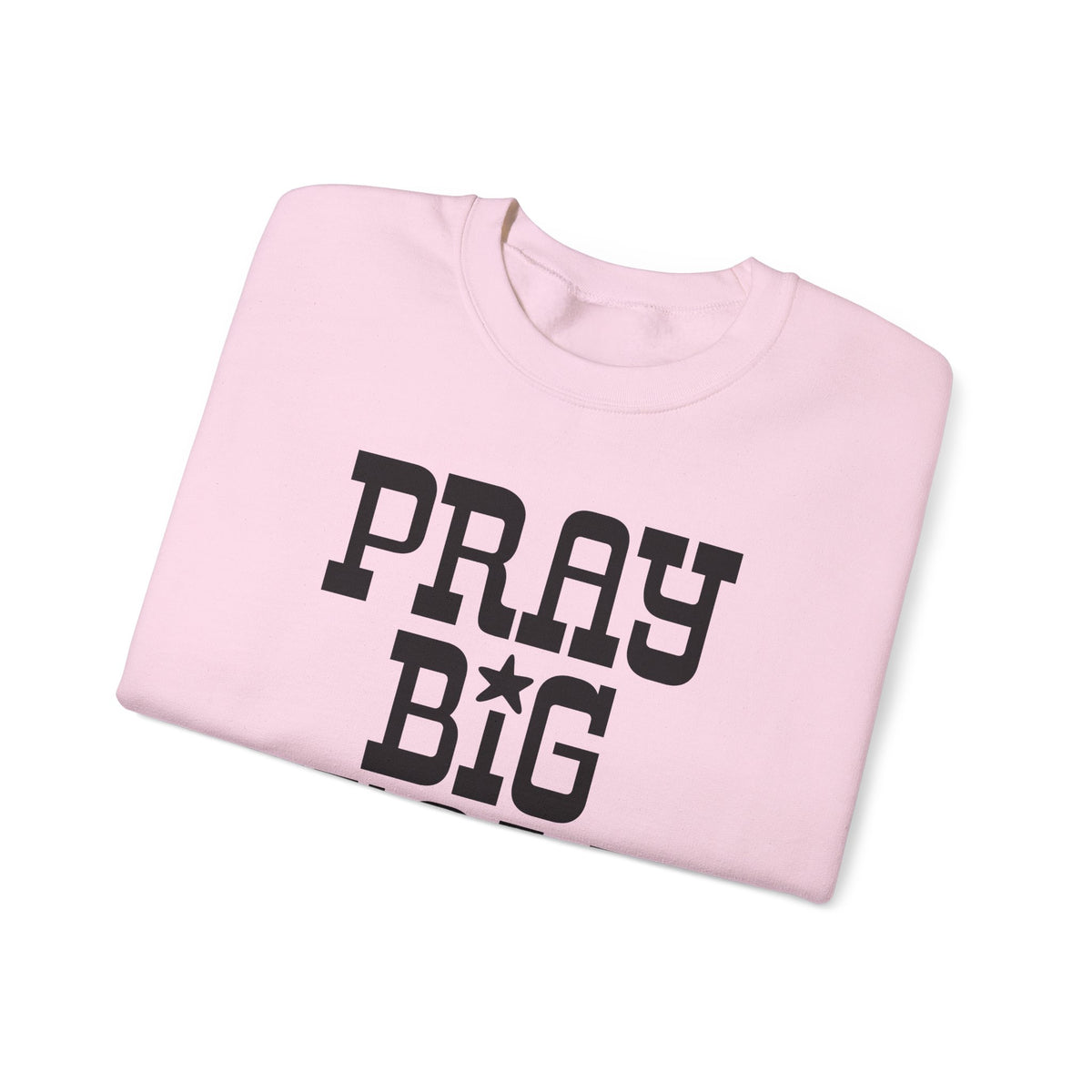 Pray Big Y'all – Gildan Heavy Blend | Trendy Women’s and Men's Soft Sweatshirt. Direct to Garment. Printed & Shipped in the USA. Unisex Sizes.
