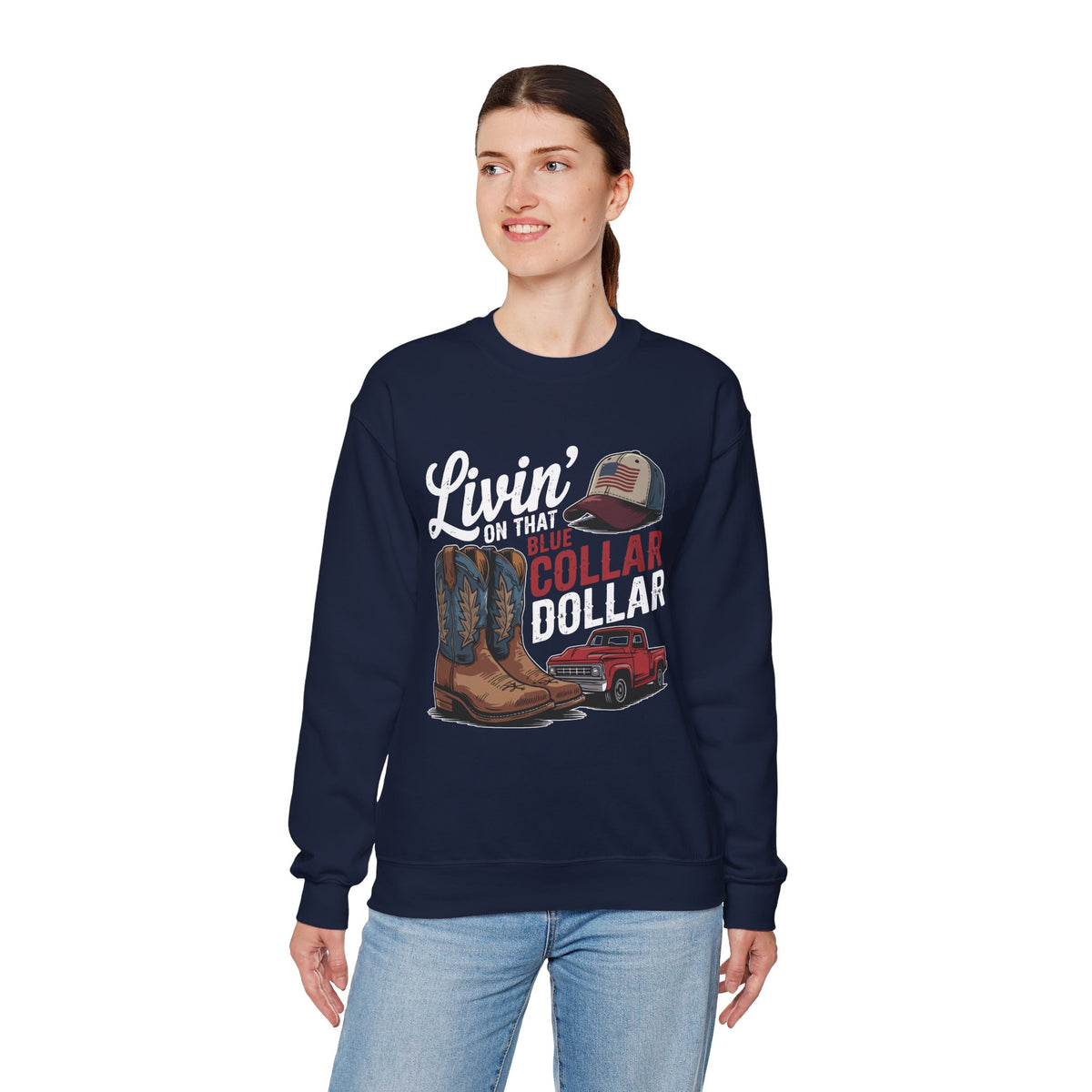 Livin' on That Blue Collar Dollar, Boots and Work Truck – Gildan Heavy Blend | Trendy Men's and Women’s Soft Sweatshirt. Direct to Garment. Printed & Shipped in the USA. Unisex Sizes.