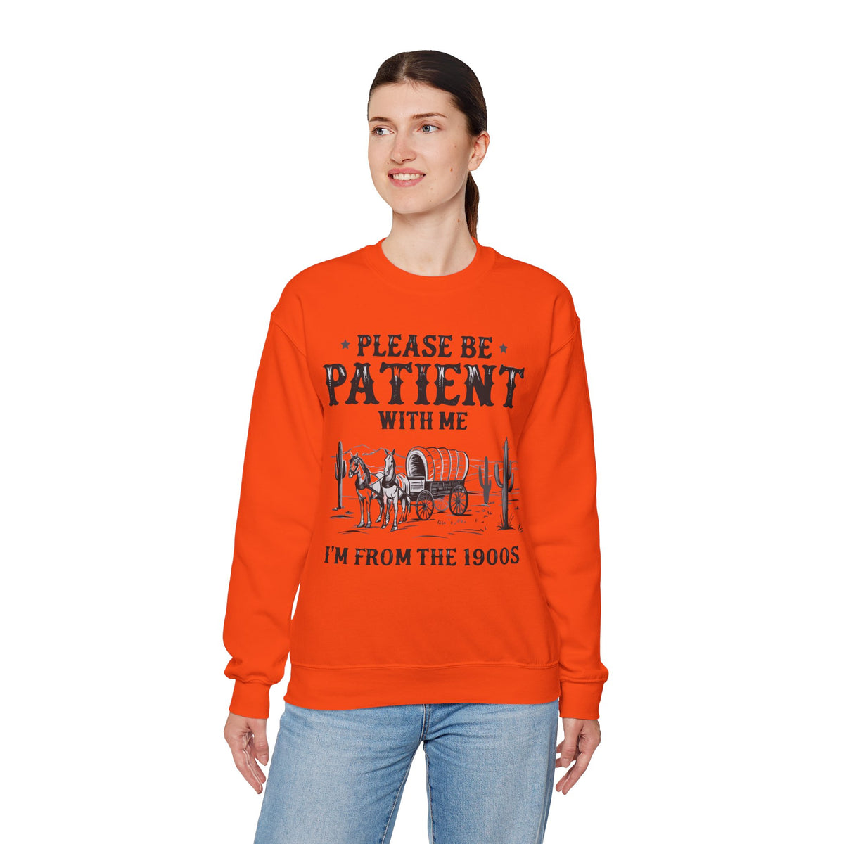 Please Be Patient, 1900's Vintage – Gildan Heavy Blend | Trendy Women’s and Men's Soft Sweatshirt. Direct to Garment. Printed & Shipped in the USA. Unisex Sizes.