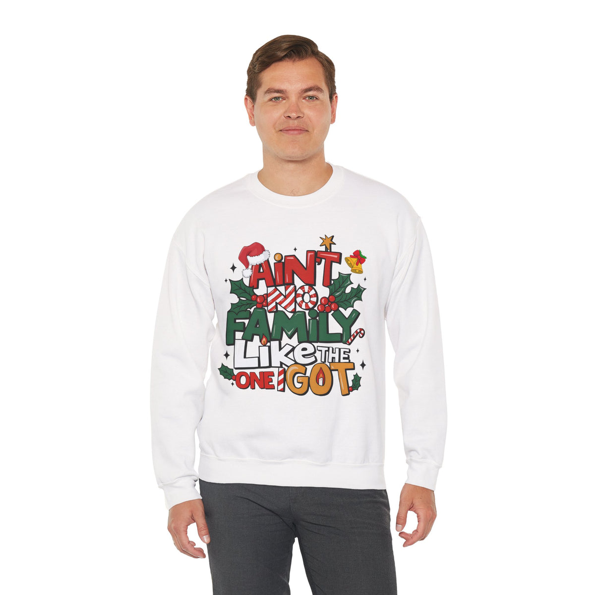 Ain't No Family Like The One I Got – Gildan Heavy Blend | Trendy Men's and Women’s Soft Sweatshirt. Direct to Garment. Printed & Shipped in the USA. Unisex Sizes.