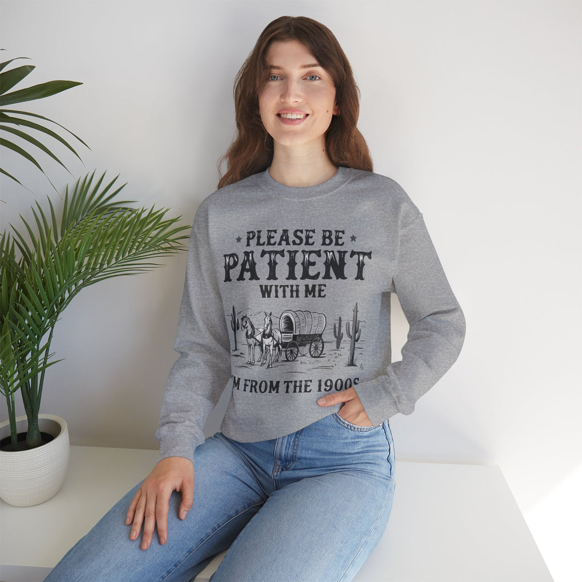 Please Be Patient, 1900's Vintage – Gildan Heavy Blend | Trendy Women’s and Men's Soft Sweatshirt. Direct to Garment. Printed & Shipped in the USA. Unisex Sizes.