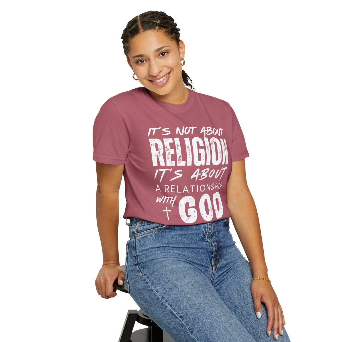 It's Not About Religion, It's About a Relationship with God - Comfort Colors | Trendy Men's and Women's T-Shirt. Direct to Garment. Printed & Shipped in the USA. Unisex Sizes.