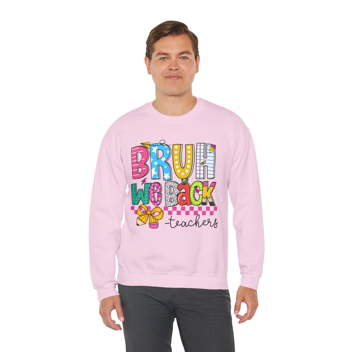 Bruh We Back - Gift For Teachers – Gildan Heavy Blend | Trendy Women’s and Men's Soft Sweatshirt. Direct to Garment. Printed & Shipped in the USA. Unisex Sizes.