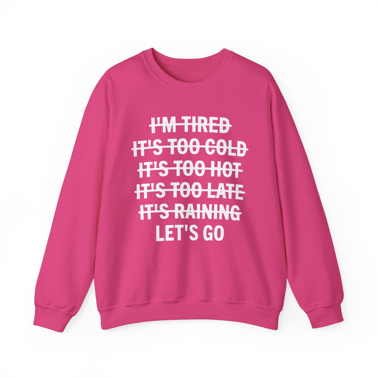 No Excuses, Let's Go – Gildan Heavy Blend | Trendy Men's and Women’s Soft Sweatshirt. Direct to Garment. Printed & Shipped in the USA. Unisex Sizes.
