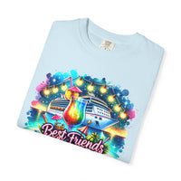 Best Friends Cruise - Comfort Colors | Trendy Women's T-Shirt. Direct to Garment. Printed & Shipped in the USA. Unisex Sizes.