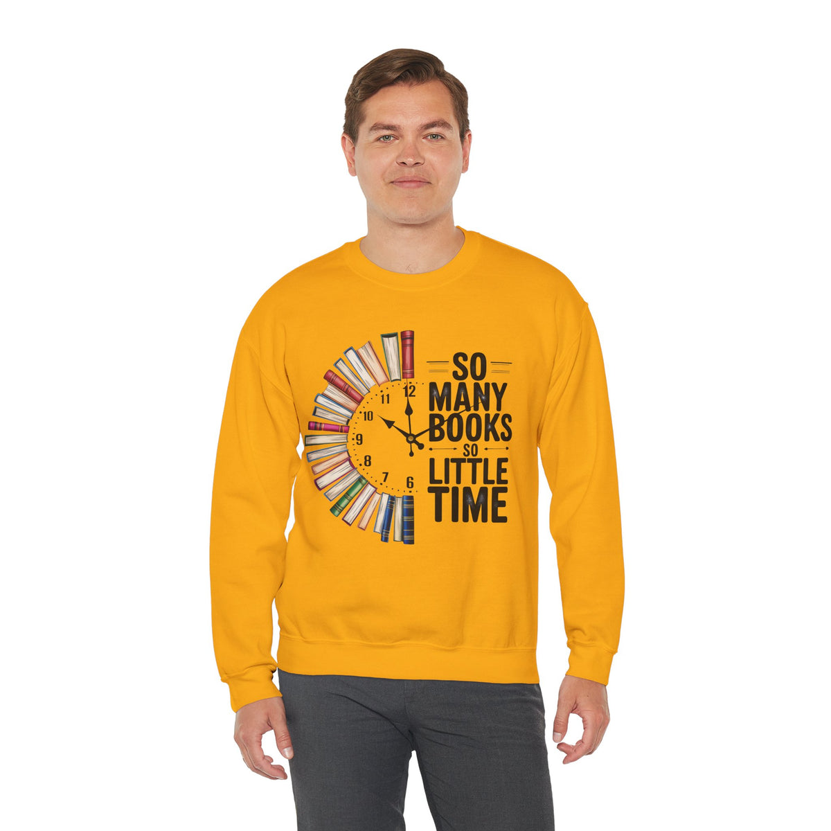 So Many Books So Little Time – Gildan Heavy Blend | Trendy Men's and Women’s Soft Sweatshirt. Direct to Garment. Printed & Shipped in the USA. Unisex Sizes.