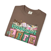 Receptionist Life - Comfort Colors | Trendy Women's T-Shirt. Direct to Garment. Printed & Shipped in the USA. Unisex Sizes.