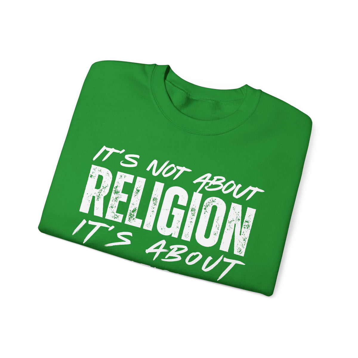 It's Not About Religion, It's About a Relationship with God – Gildan Heavy Blend | Trendy Men's and Women’s Soft Sweatshirt. Direct to Garment. Printed & Shipped in the USA. Unisex Sizes.