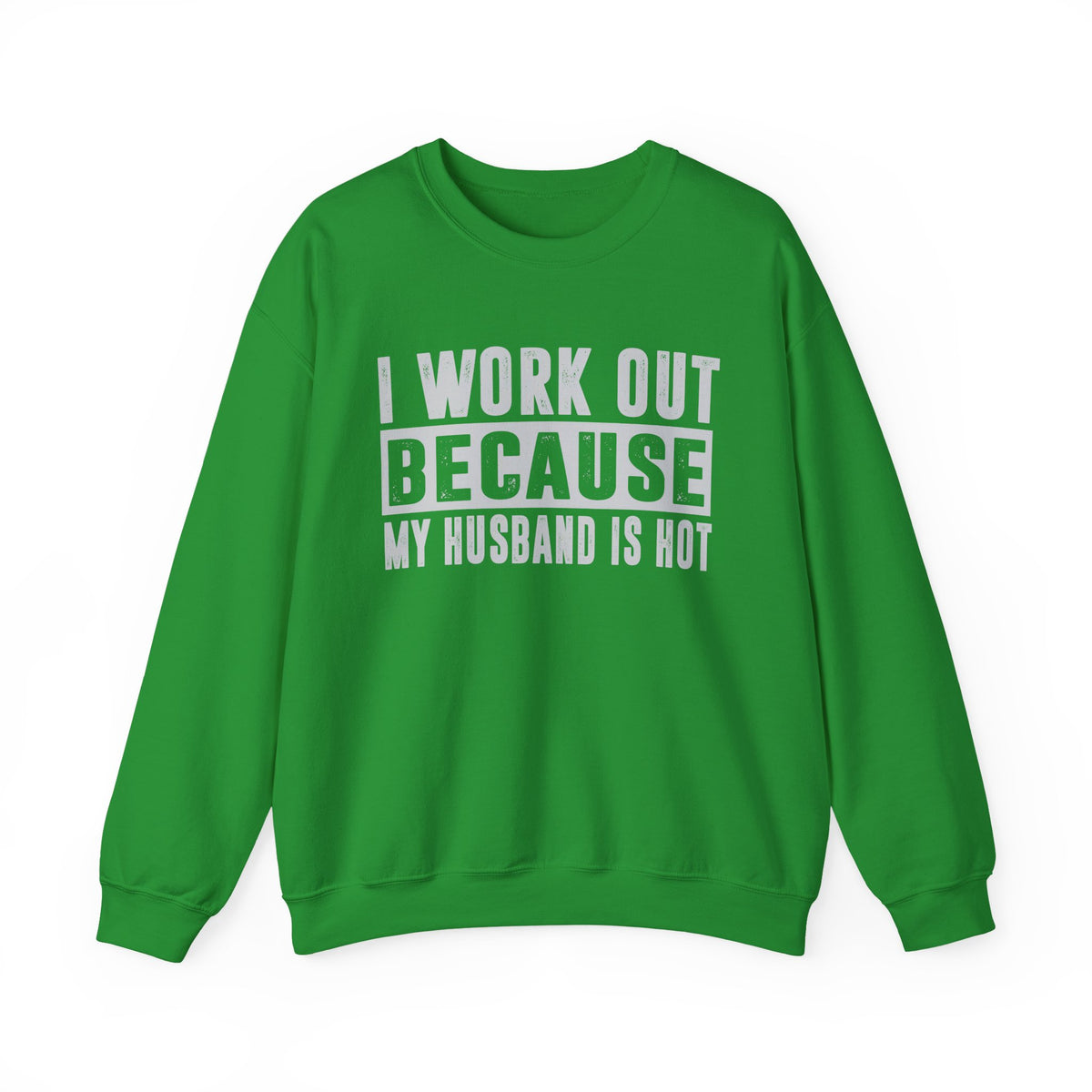 I Work Out Because My Husband Is Hot – Gildan Heavy Blend | Trendy Women’s Soft Sweatshirt. Direct to Garment. Printed & Shipped in the USA. Unisex Sizes.