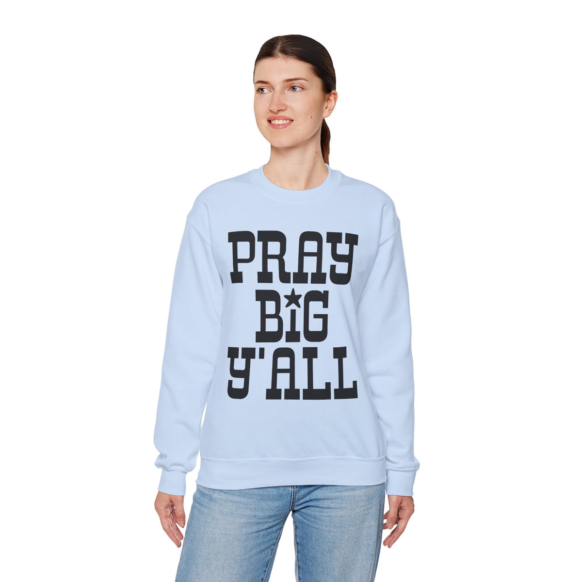 Pray Big Y'all – Gildan Heavy Blend | Trendy Women’s and Men's Soft Sweatshirt. Direct to Garment. Printed & Shipped in the USA. Unisex Sizes.