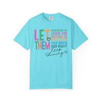 Let Them - Keep Shining - Comfort Colors | Trendy Women's T-Shirt. Direct to Garment. Printed & Shipped in the USA. Unisex Sizes.