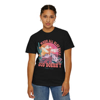 When All Else Fails, God Doesn't - Comfort Colors | Trendy Women's T-Shirt. Direct to Garment. Printed & Shipped in the USA. Unisex Sizes.
