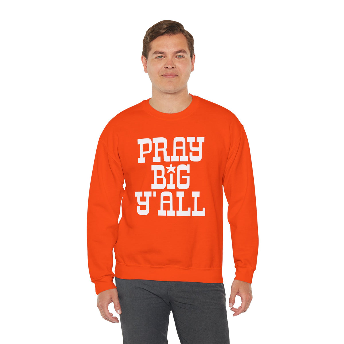Pray Big Y'all – Gildan Heavy Blend | Trendy Women’s and Men's Soft Sweatshirt. Direct to Garment. Printed & Shipped in the USA. Unisex Sizes.