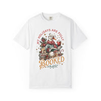 My Holidays Are Fully Booked - Comfort Colors | Trendy Women's T-Shirt. Direct to Garment. Printed & Shipped in the USA. Unisex Sizes.