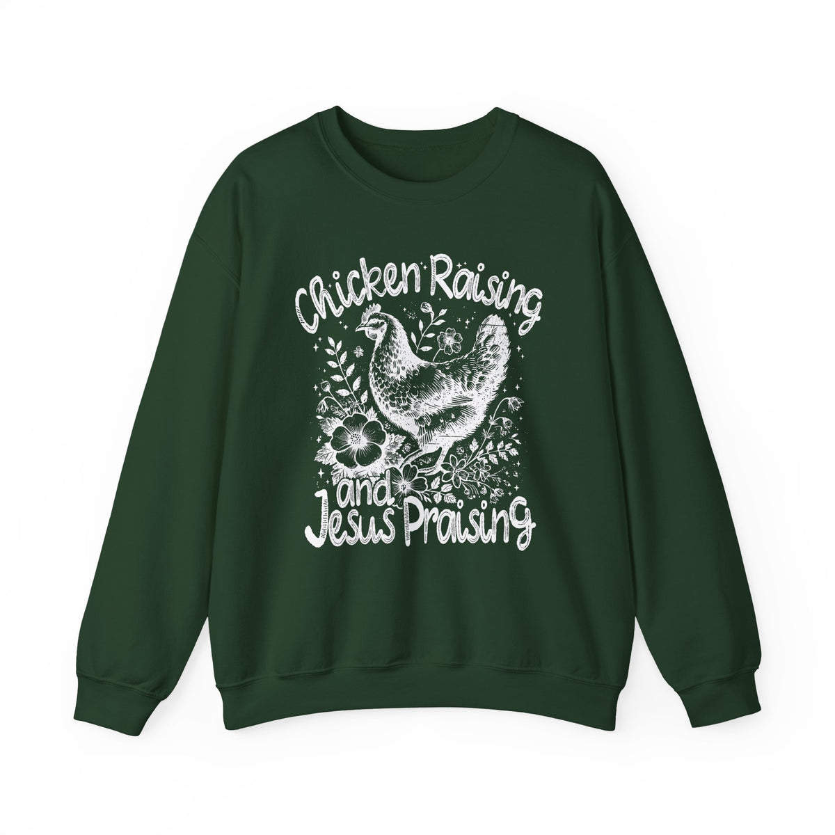 Chicken Raising and Jesus Praising – Gildan Heavy Blend | Trendy Men's and Women’s Soft Sweatshirt. Direct to Garment. Printed & Shipped in the USA. Unisex Sizes.