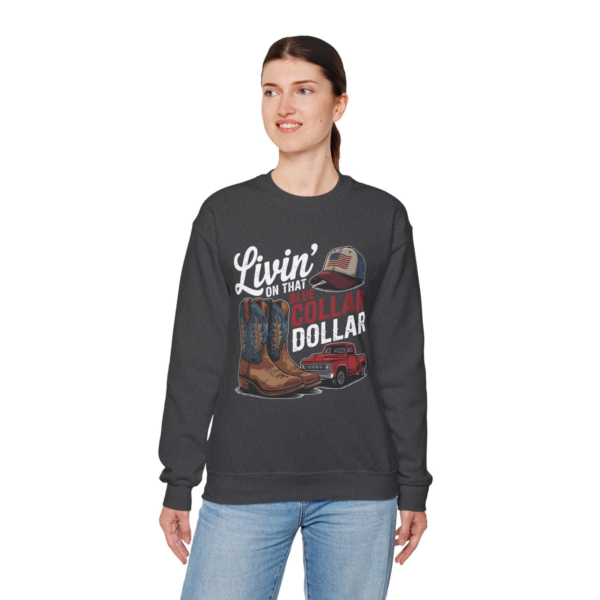 Livin' on That Blue Collar Dollar, Boots and Work Truck – Gildan Heavy Blend | Trendy Men's and Women’s Soft Sweatshirt. Direct to Garment. Printed & Shipped in the USA. Unisex Sizes.