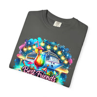 Best Friends Cruise - Comfort Colors | Trendy Women's T-Shirt. Direct to Garment. Printed & Shipped in the USA. Unisex Sizes.