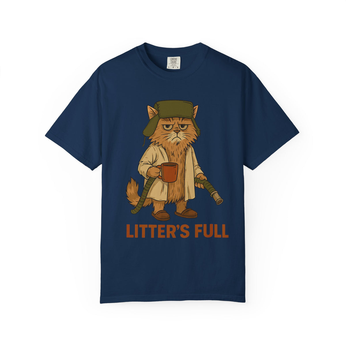 Litter's Full, Funny Cat - Comfort Colors | Trendy Men's and Women's T-Shirt. Direct to Garment. Printed & Shipped in the USA. Unisex Sizes.