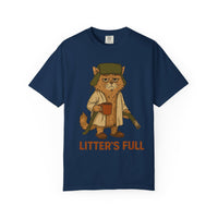 Litter's Full, Funny Cat - Comfort Colors | Trendy Men's and Women's T-Shirt. Direct to Garment. Printed & Shipped in the USA. Unisex Sizes.