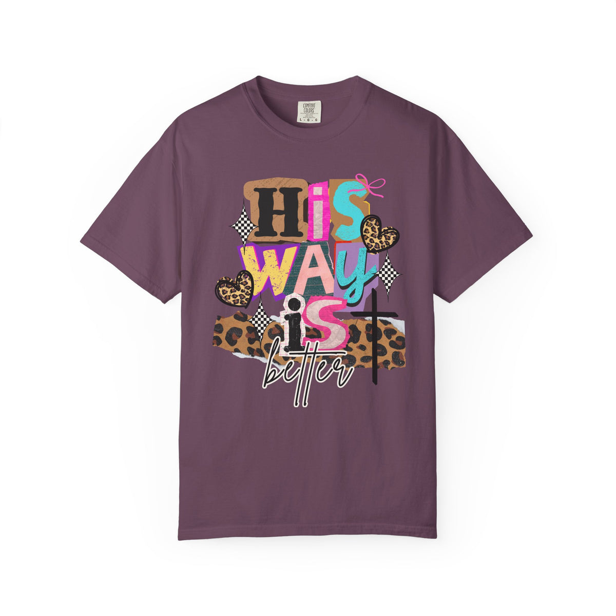 His Way Is Better, Patchwork - Comfort Colors | Trendy Women's T-Shirt. Direct to Garment. Printed & Shipped in the USA. Unisex Sizes.