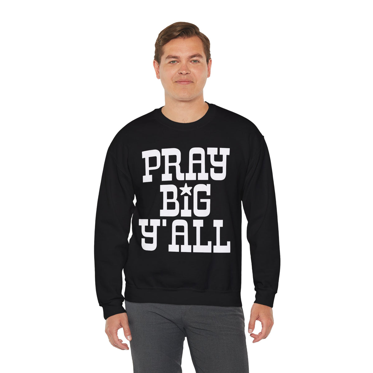 Pray Big Y'all – Gildan Heavy Blend | Trendy Women’s and Men's Soft Sweatshirt. Direct to Garment. Printed & Shipped in the USA. Unisex Sizes.