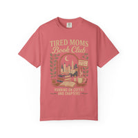 Tired Moms Book Club Running on Coffee and Chapters - Comfort Colors | Trendy Women's T-Shirt. Direct to Garment. Printed & Shipped in the USA. Unisex Sizes.