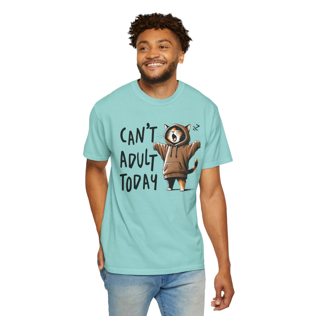 Can’t Adult Today, Cat - Comfort Colors | Trendy Women's and Men's T-Shirt. Direct to Garment. Printed & Shipped in the USA. Unisex Sizes.