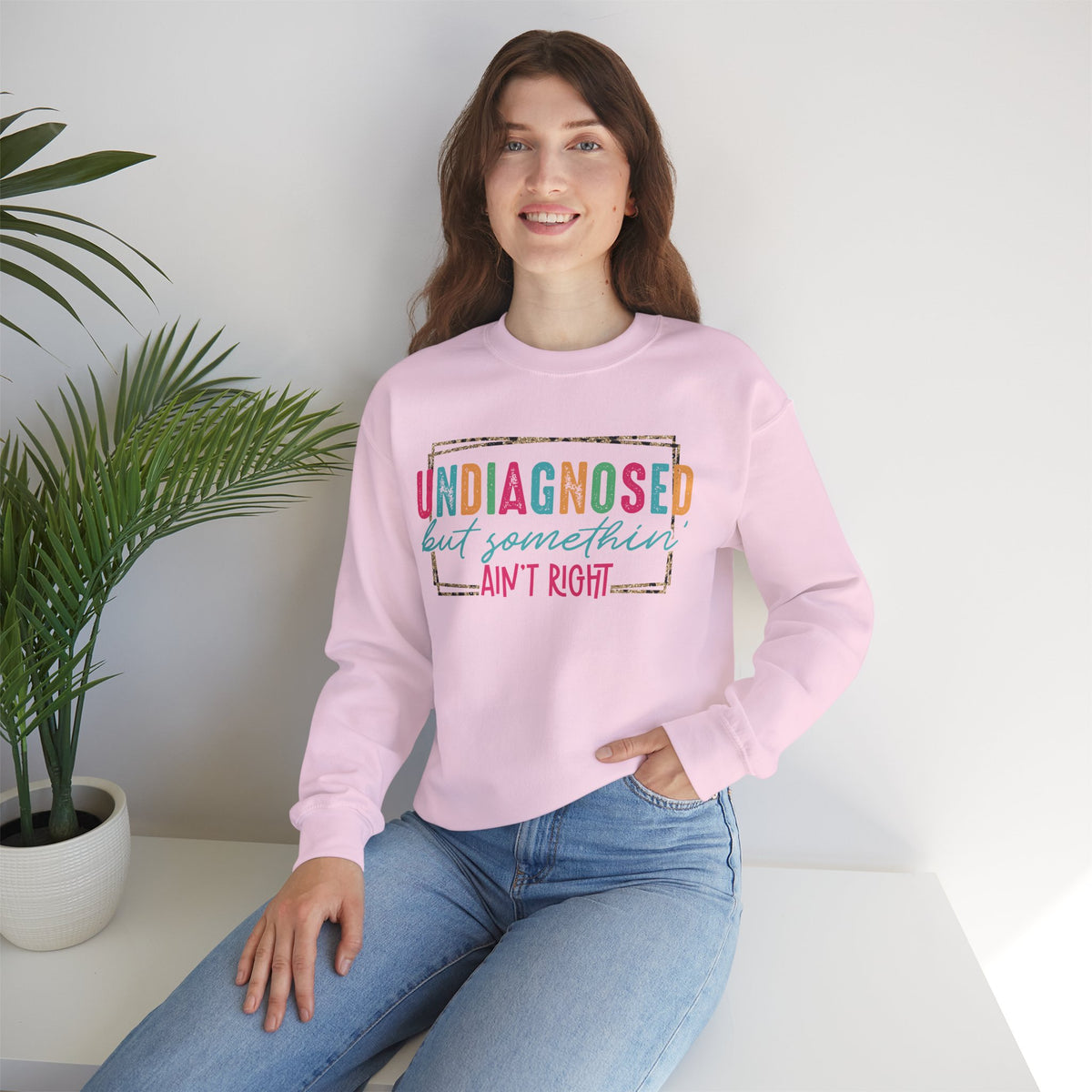 Undiagnosed But Somethin' Ain't Right Funny Mental Health – Gildan Heavy Blend | Trendy Women’s Soft Sweatshirt. Direct to Garment. Printed & Shipped in the USA. Unisex Sizes.