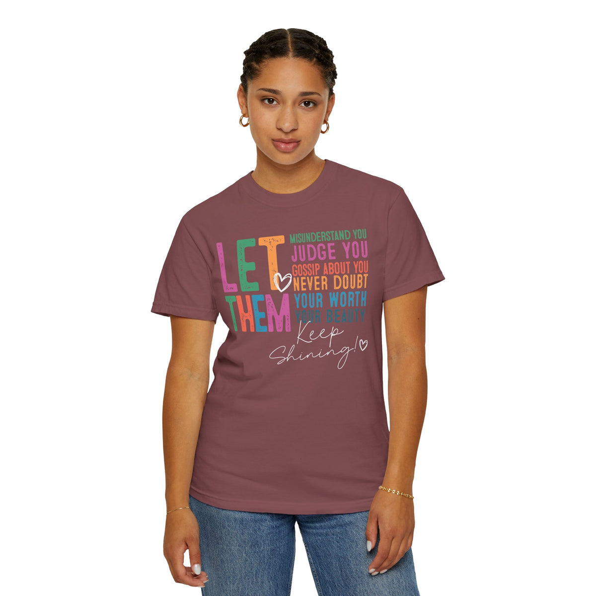 Let Them - Keep Shining - Comfort Colors | Trendy Women's T-Shirt. Direct to Garment. Printed & Shipped in the USA. Unisex Sizes.
