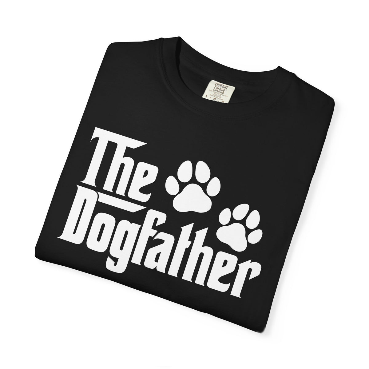 The DogFather - Comfort Colors | Trendy Men's T-Shirt. Direct to Garment. Printed & Shipped in the USA. Unisex Sizes.