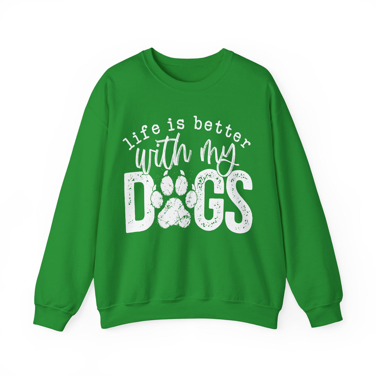 Life Is Better With My Dogs, Distressed – Gildan Heavy Blend | Trendy Women’s and Men's Soft Sweatshirt. Direct to Garment. Printed & Shipped in the USA. Unisex Sizes.