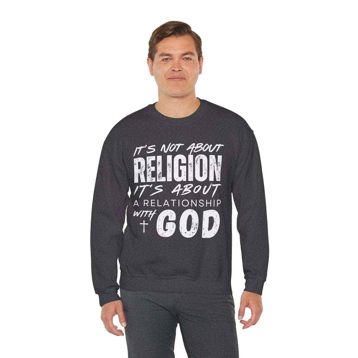 It's Not About Religion, It's About a Relationship with God – Gildan Heavy Blend | Trendy Men's and Women’s Soft Sweatshirt. Direct to Garment. Printed & Shipped in the USA. Unisex Sizes.