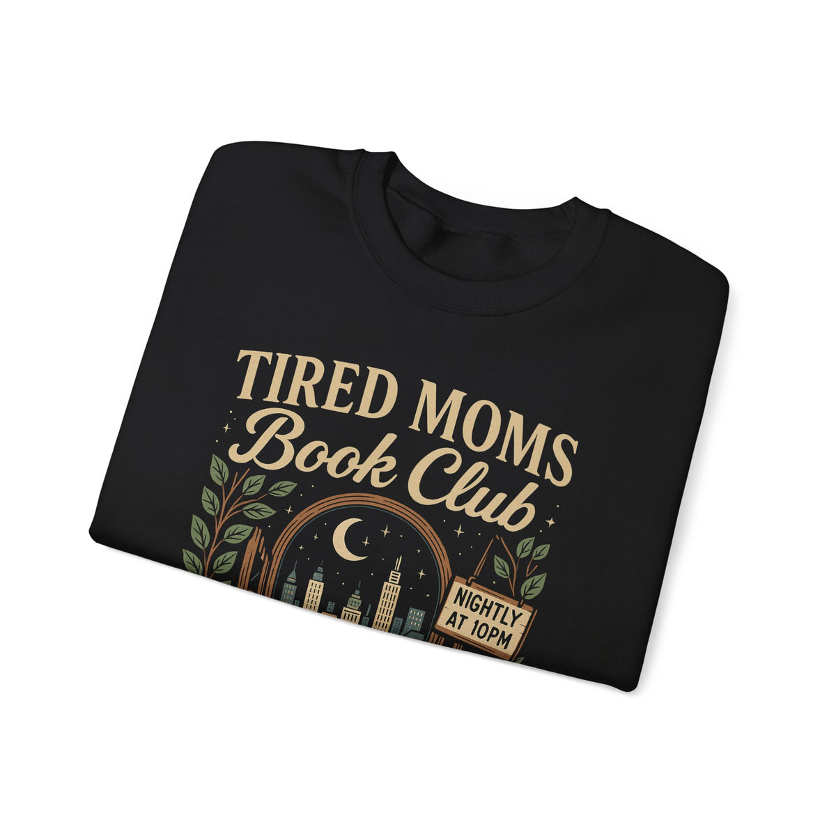 Tired Moms Book Club Running on Coffee and Chapters – Gildan Heavy Blend | Trendy Women’s Soft Sweatshirt. Direct to Garment. Printed & Shipped in the USA. Unisex Sizes.