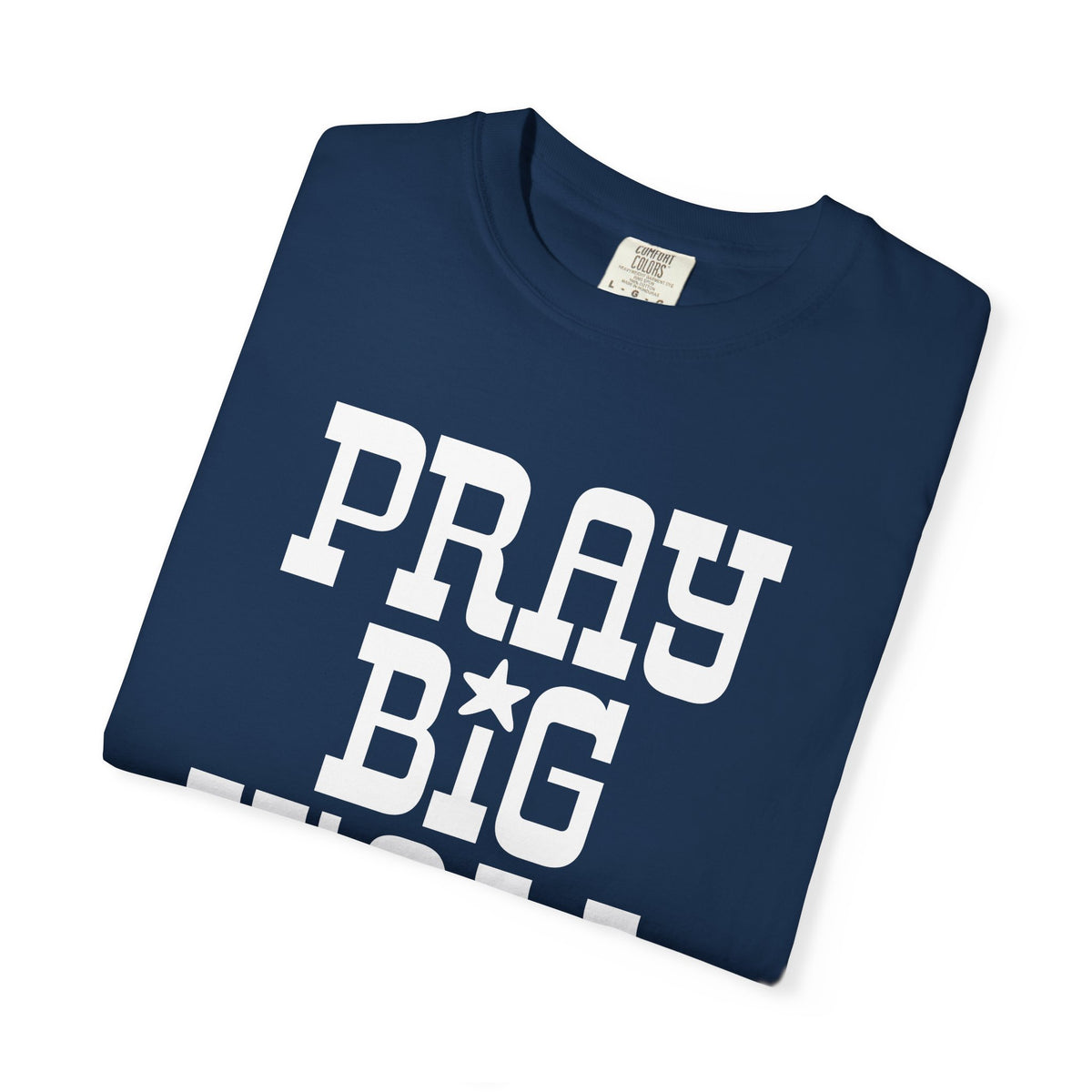 Pray Big Y'all - Comfort Colors | Trendy Women's and Men's T-Shirt. Direct to Garment. Printed & Shipped in the USA. Unisex Sizes.