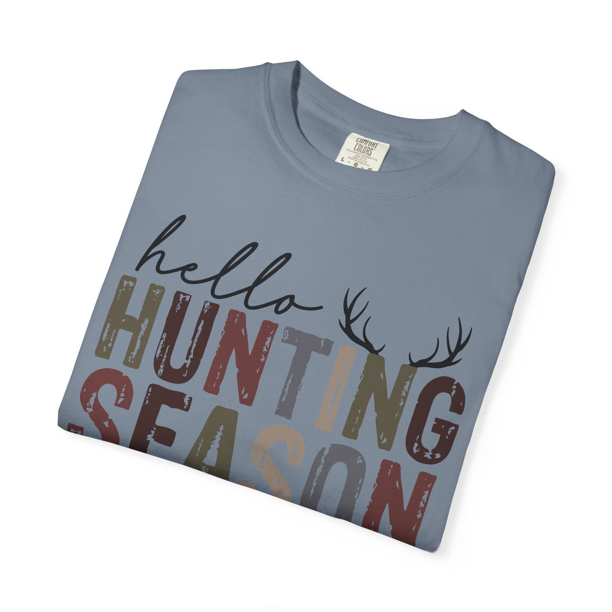 Hello Hunting Season Goodbye Husband Camouflage Wife - Comfort Colors | Trendy Women's T-Shirt. Direct to Garment. Printed & Shipped in the USA. Unisex Sizes.