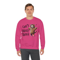 Can’t Adult Today, Cat – Gildan Heavy Blend | Trendy Women’s and Men's Soft Sweatshirt. Direct to Garment. Printed & Shipped in the USA. Unisex Sizes.