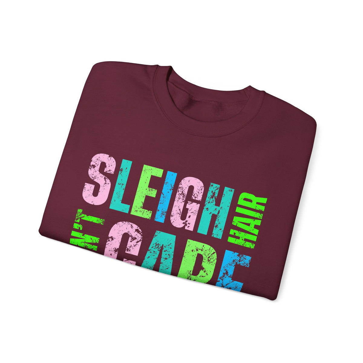 Sleigh Hair Don’t Care, Funny Christmas Graphic Tee – Gildan Heavy Blend | Trendy Women’s Soft Sweatshirt. Direct to Garment. Printed & Shipped in the USA. Unisex Sizes.