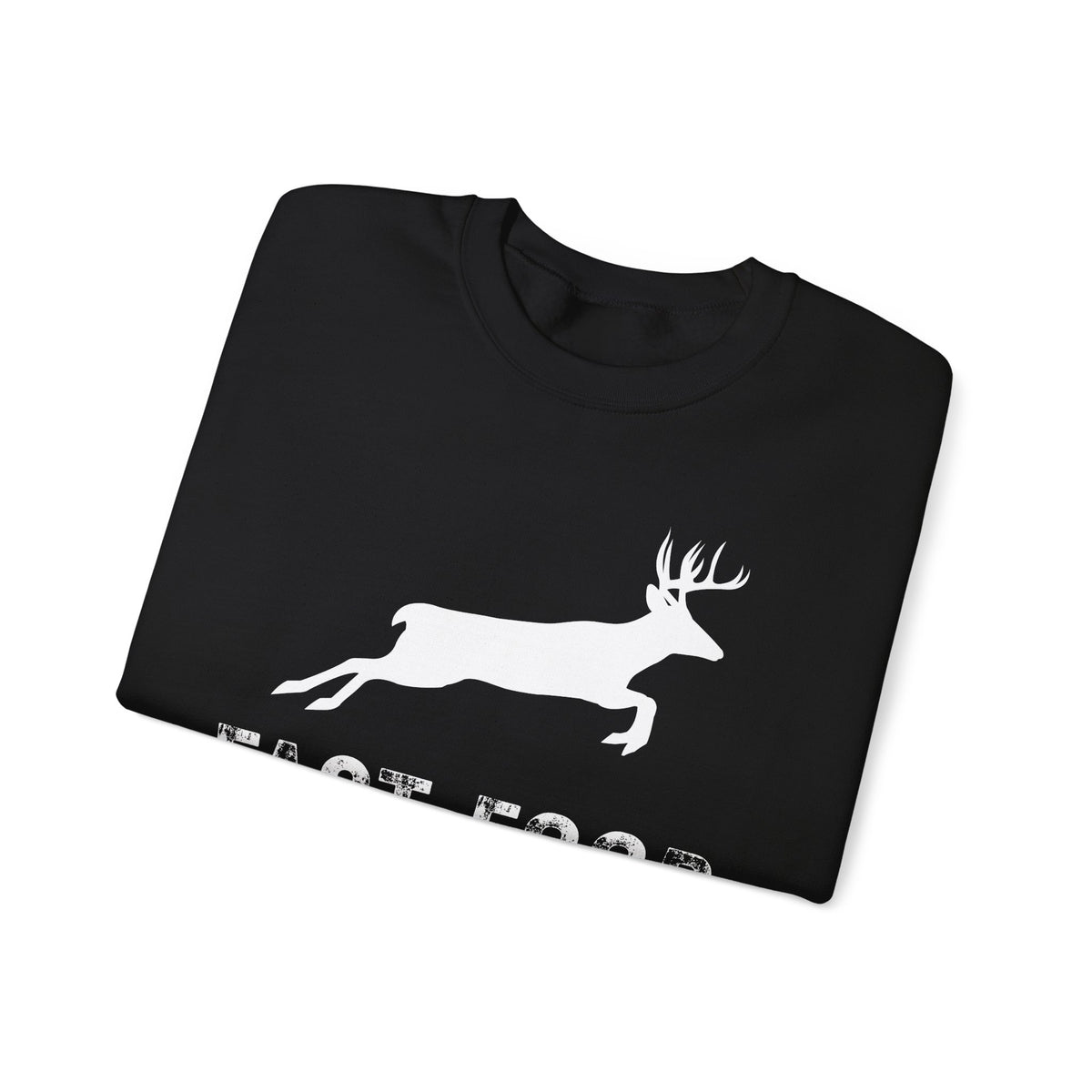 Fast Food Deer Hunting Humor Distressed – Gildan Heavy Blend | Trendy Men's and Women’s Soft Sweatshirt. Direct to Garment. Printed & Shipped in the USA. Unisex Sizes.