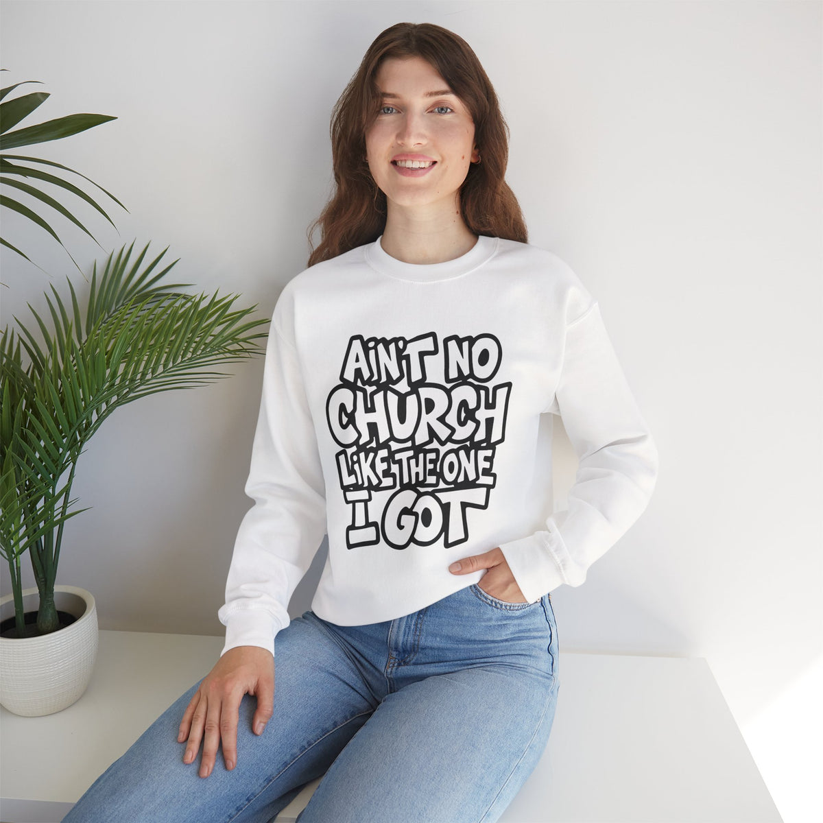 Ain't No Church Like The One I Got – Gildan Heavy Blend | Trendy Women’s and Men's Soft Sweatshirt. Direct to Garment. Printed & Shipped in the USA. Unisex Sizes.