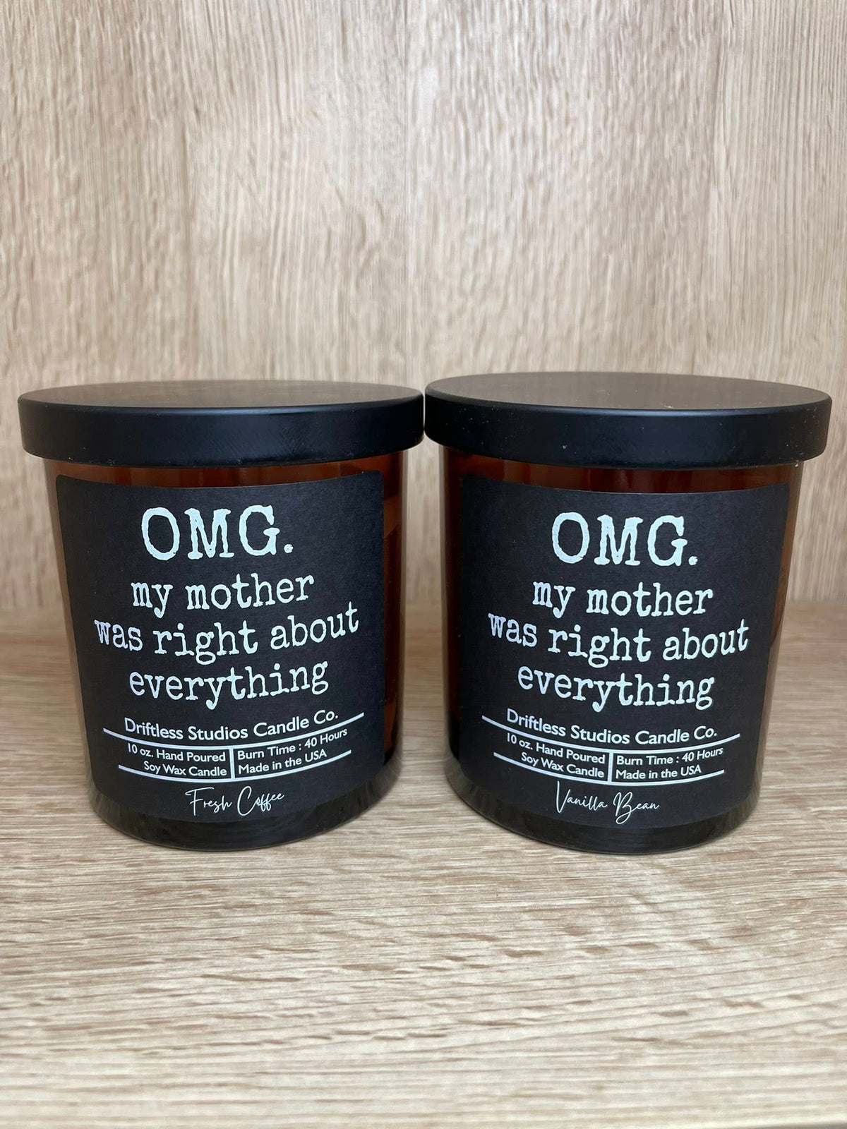 OMG (Vanilla Bean) My Mother Was Right About Everything 10 oz. Soy Wax Candle - Glass Jar