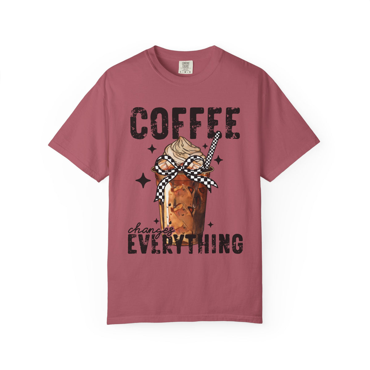 Coffee Changes Everything, Iced Coffee, Coffee Lovers - Comfort Colors | Trendy Women's T-Shirt. Direct to Garment. Printed & Shipped in the USA. Unisex Sizes.