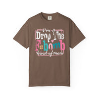 I'm A Drop The F-Bomb Mom Funny - Comfort Colors | Trendy Women's T-Shirt. Direct to Garment. Printed & Shipped in the USA. Unisex Sizes.